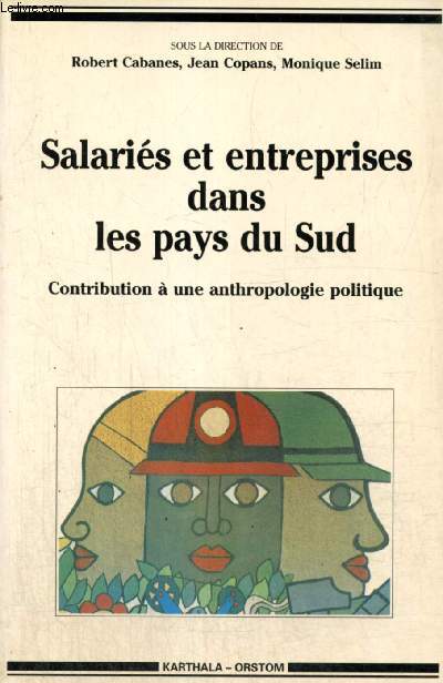 Salaris et entreprises dans les pays du Sud - Contribution  une anthropologie politique (Collection 
