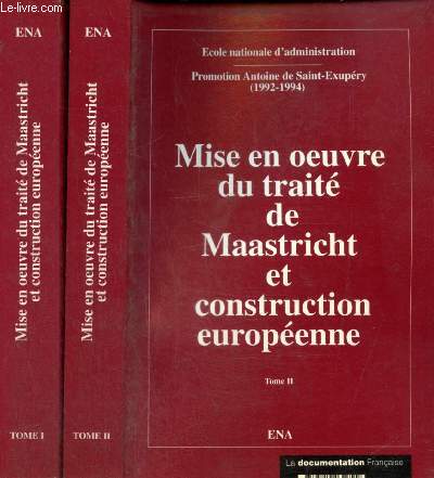 Mise en oeuvre du trait du Maastricht et construction europenne, tomes I et II (2 volumes)