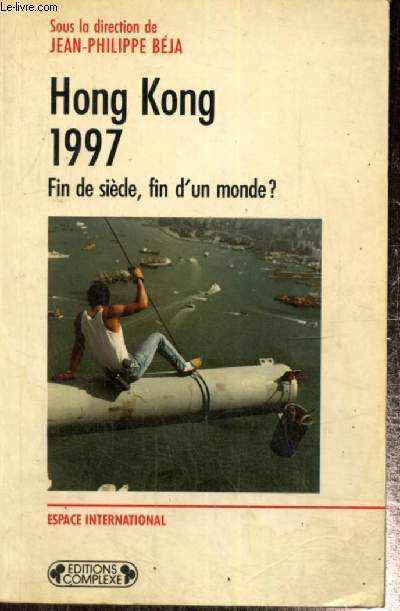 Hong Kong 1997 - Fin de sicle, fin d'un monde ? (Collection 