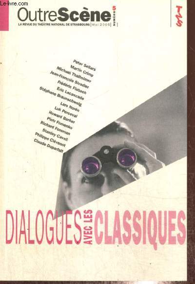 OutreScne, n5 (mai 2005) - Dialogues avec les classiques - Une chane humaine (Frdric Fisbach) / L'auteur ne s'absente pas (Stphane Braunschweig) / Sans hsiter, je choisis Molire (Richard Foreman) /...