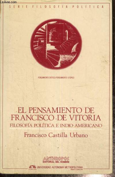 El pensamiento de Francisco de Vitoria - Filosofia politica e indo americano (Collection 