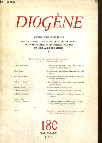 Diogne, n180 - Le gne est-il l'avenir de l'homme ? Pour un dialogue rnov - Des gnes de l'intelligence  l'intelligence des gnes (Pierre Darlu) / Culture et mmoire, rminescence et symtries (B. Rupp-Eisenreich) /...