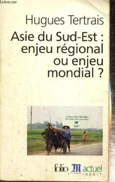 Asie du Sud-Est : enjeu rgional ou enjeu mondial ? (Collection 