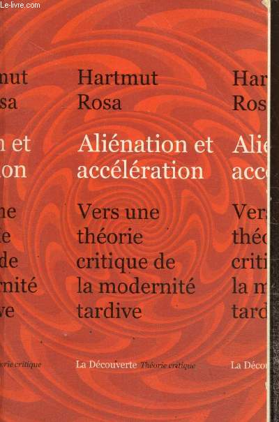 Alination et acclration - Vers une thorie critique de la modernit tardive (Collection 