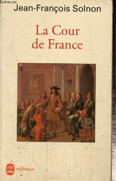 La Cour de France (Le Livre de Poche, n°0439)