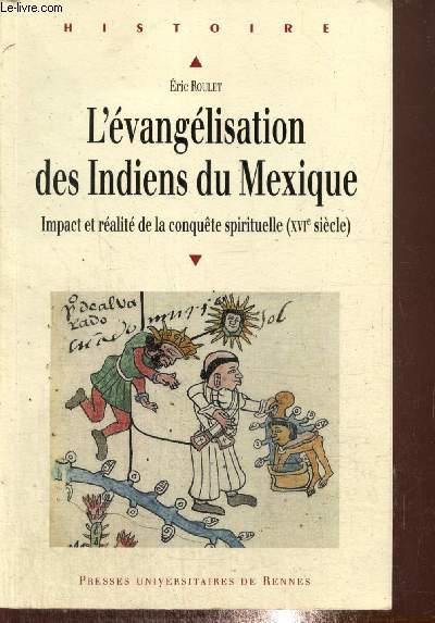 L'évangélisation des Indiens du Mexique - Impact et réalité de la conquête spirituelle (XVIe siècle)