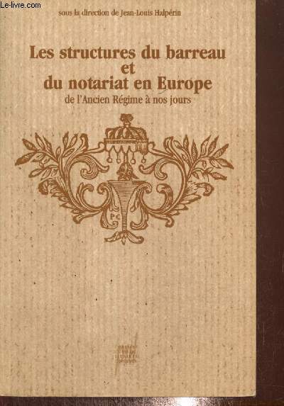 Les structures du barreau et du notariat en Europe de l'Ancien Rgime  nos jours