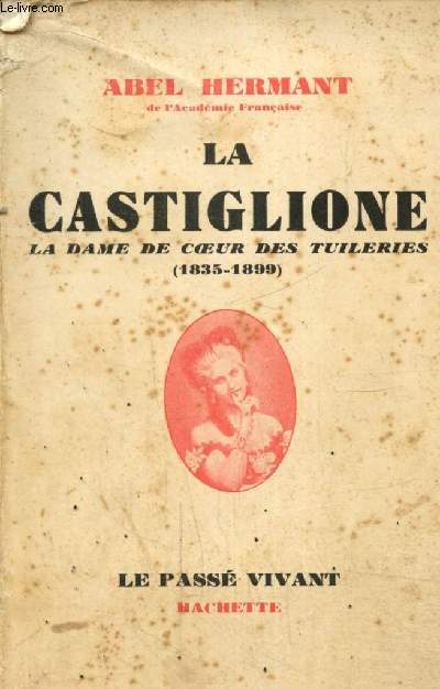 La Castiglione - La Dame de Coeur des Tuileries (1835-1899) (Collection 