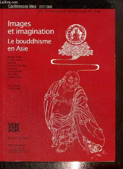 Confrences Ina 2007-2008 - Art, archologie et anthropologie de l'Asie : Images et imagination, le bouddhisme en Asie
