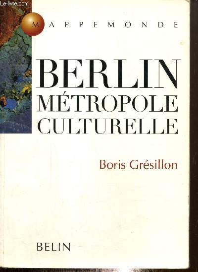 Berlin, mtropole culturelle (Collection 