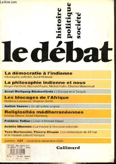 Le Débat, n°137 (novembre-décembre 2005) : L'Inde comme démocratie de marché ? (Christophe Jaffrelot) / Sous le regard de l'Occident (Charles Malamoud) / Un djihadiste anglais (Aatish Taseer) / L'Iran d'Ahmadi Nejad (Frédéric Tellier) /...