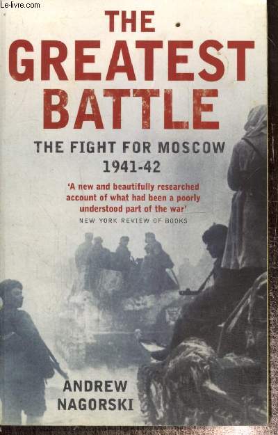 The Greatest Battle - The fight for Moscow 1941-1942