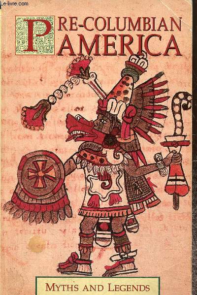 Pre-columbian America - Myths and Legends - Mackenzie Donald A. - 1923 - Afbeelding 1 van 1