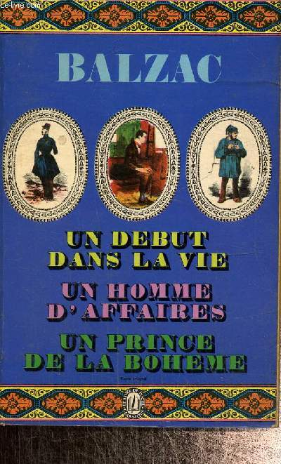 Un début dans la vie - Un hommes d'affaire - Un prince de la Bohême (Livre de Poche, n°2617)