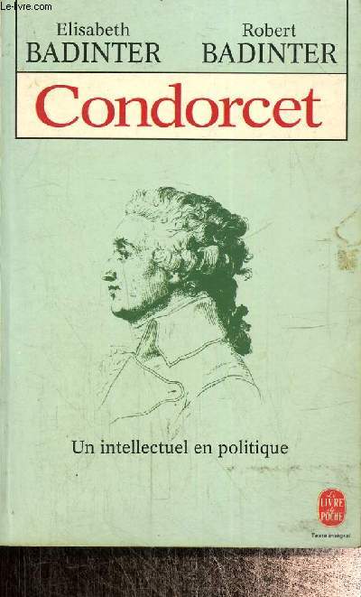 Condorcet - Un intellectuel en politique (Livre de Poche, n°6775)