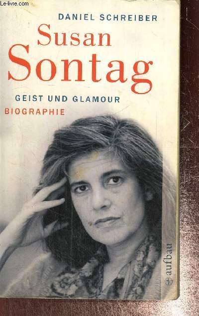 Susan Sontag, geist und glamour - Biographie