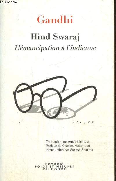Hind Swaraj, l'mancipation  l'indienne (Collection 