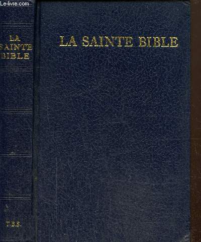 La Sainte Bible traduite sur les textes originaux hbreu et grec