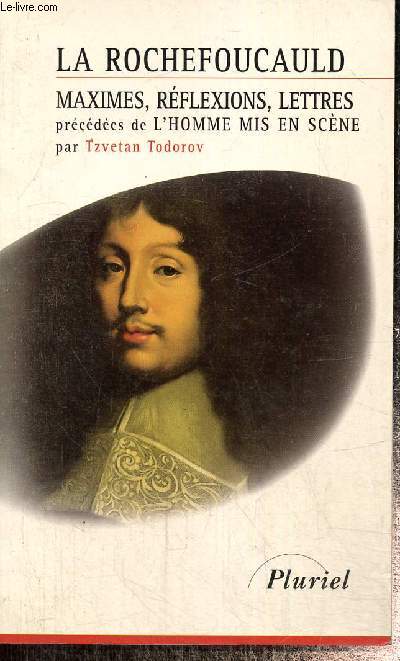 Maximes, rflexions, lettres, prcdes de L'Homme mis en scne de Tzvetan Todorov (Collection 