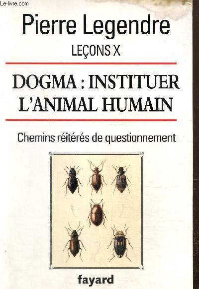 Leons X : Dogma, instituer l'animal humain - Chemins ritrs de questionnement