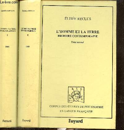 L'Homme et la Terre - Histoire contemporaine, tomes I et II (2 volumes, Corpus des oeuvres de philosophie en langue franaise)