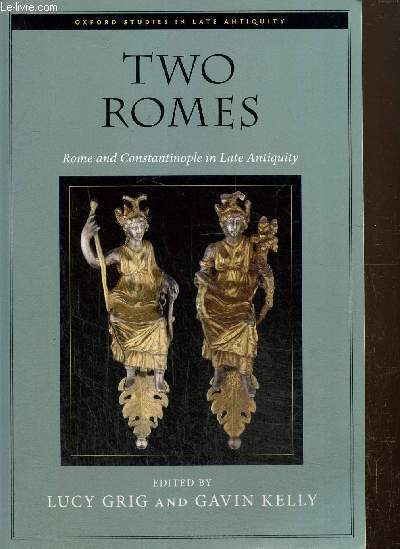 Two Romes - Rome and Constantinople in Late Antiquity
