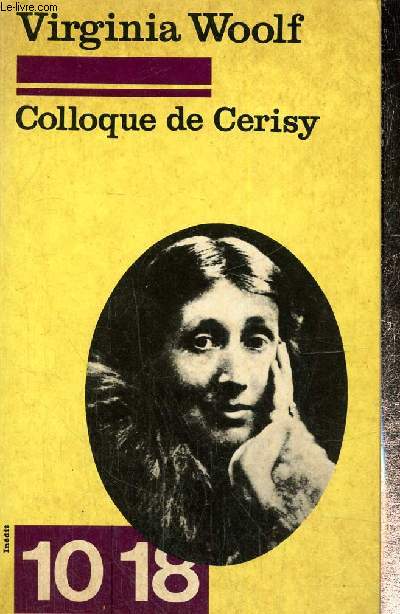 Colloque de Cerisy : Virgina Woolf et le groupe de Bloomsbury (10/18, n1140)
