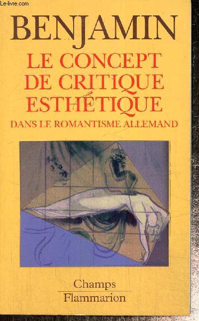 Le concept de critique esthtique dans le romantisme allemand (Collection 