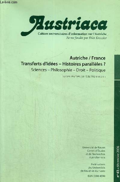 Austriaca, n63 (dcembre 2006) - Autriche/France, transfert d'ides, histoires parallles ? - Robert Musil chez les philosophes (Florence Vatan) / Ludwig Boltzmann, la science autrichienne et le problme de sa rception  l'tranger (Jacques Bouveresse)