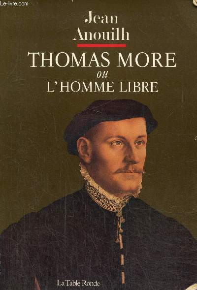 Thomas More ou L'homme libre