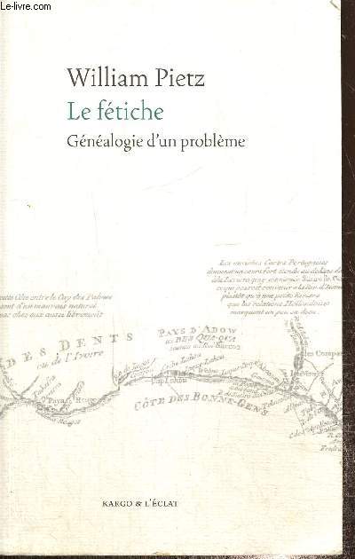 Le ftiche - Gnalogie d'un problme