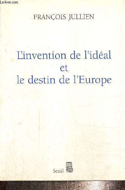 L'invention de l'idal et le destin de l'Europe