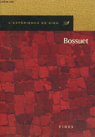 L'exprience de Dieu avec Jacques Bnigne Bossuet