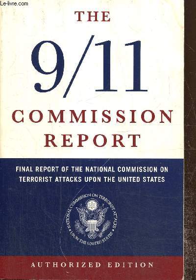 The 9/11 Commission Report - Final Report of the National Commission on Terrorist Attackes upon the United States