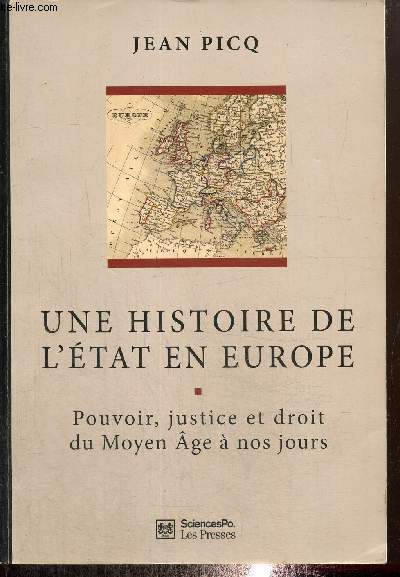 Une histoire de l'Etat en Europe - pouvoir, justice et droit du Moyen ge  nos jours