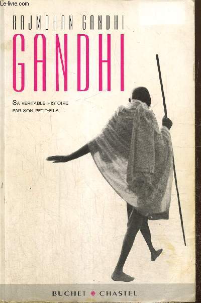 Gandhi - Sa vritable histoire par son petit-fils