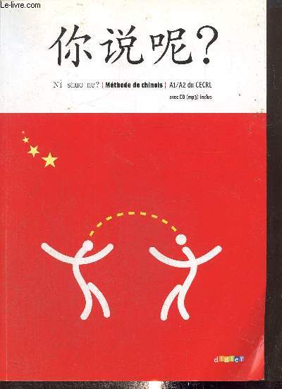 Ni shuo ne ? Methode de chinois - A1/A2 du CECRL