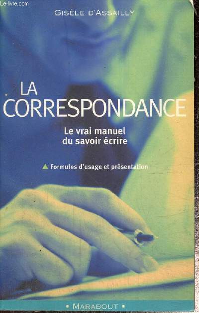 La Correspondance - Le vrai manuel du savoir crire (Collection 