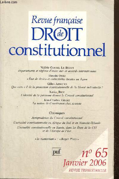 Revue franaise de droit constitutionnel, n65 (janvier 2006) : La notion de Constitution chez Aristote (Jean-Charles Jobart) / L'identit de la personne devant le Conseil constitutionnel (Xavier Bioy) /...