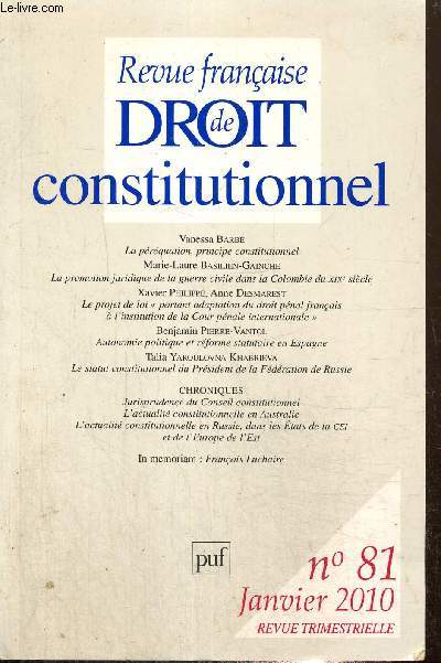 Revue franaise de droit constitutionnel, n81 (janvier 2010) : La prrquation, principe constitutionnel (Vanessa Barb) / Autonomie politique et rforme statutaire en Espagne (Benjamin Pierre-Vantol) /...