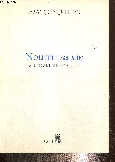 Nourrir sa vie  l'cart du bonheur