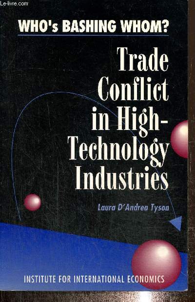 Who's bashing Whom ? Trade Conflict in High-Technology Industries