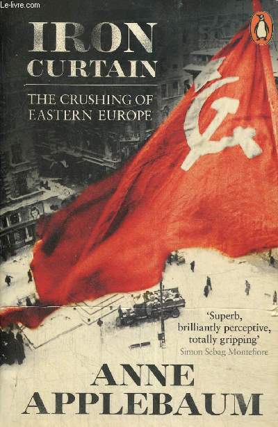Iron Curtain - The Crushing of Eastern Europe, 1944-1956