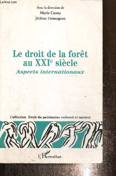 Le droit de la fort au XXIe sicle - Aspects internationaux (Collection 