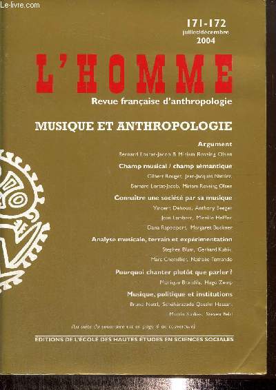 L'Homme, revue franaise d'anthropologie, n171-172 (juillet-dcembre 2004) - Musique et anthropologie - Ethnomusicologie et significations musicales (Jean-Jacques Nattiez) / Ce que chanter veut dire (Bernard Lortat-Jacob) / ...