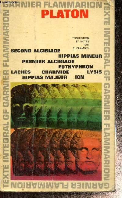 Second Alcibiade / Hippias Mineur / Premier Alcibiade / Eutyphron / Lachs / Charmide / Lysis / Hippias Majeur / Ion (Collection 