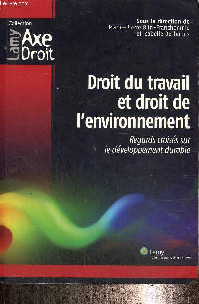 Droit du travail et droit de l'environnement - Regards croiss sur le dveloppement durable