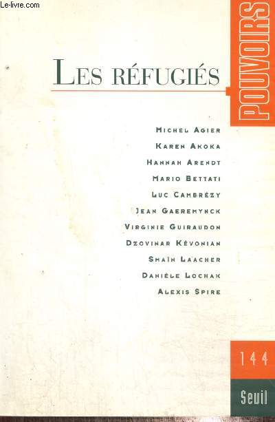 Pouvoirs, n144 (janvier 2013) - Les rfugis - Deux sicles de rfugis (Dzovinar Kvonian) / L'arrive et la demande d'asile (Jean Gaeremynck) / Espaces et temps du gouvernement humanitaire (Michel Agier) / Rfugis sans refuge (Sman Laacher) /...