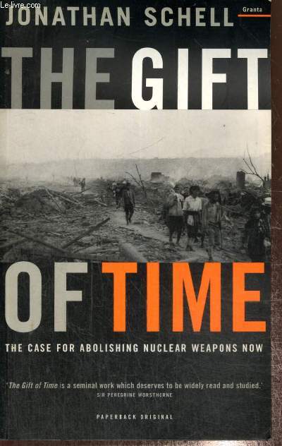 The Gift of Time - The case for abolishing nuclear weapons now