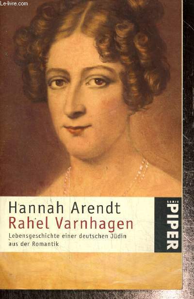 Rahel Varnhagen - Lebensgischichte einer deutschen Jdin aus der Romantik